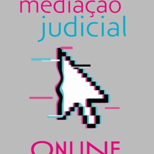 MEDIAÇÃO JUDICIAL ONLINE