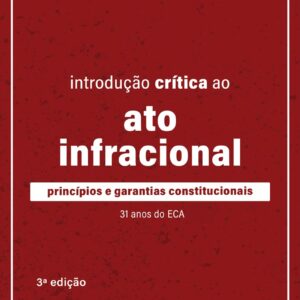 INTRODUÇÃO CRÍTICA AO ATO INFRACIONAL