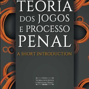 TEORIA DOS JOGOS E PROCESSO PENAL
