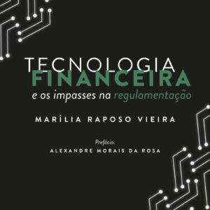 TECNOLOGIA FINANCEIRA E OS IMPASSES NA REGULAMENTAÇÃO