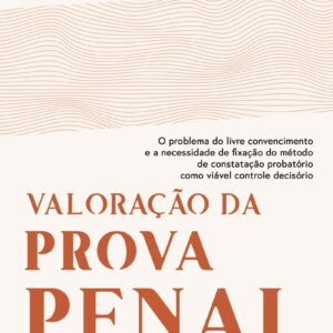 VALORAÇÃO DA PROVA PENAL