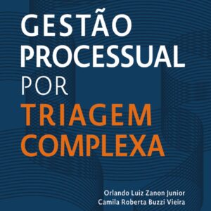 GESTÃO PROCESSUAL POR TRIAGEM COMPLEXA