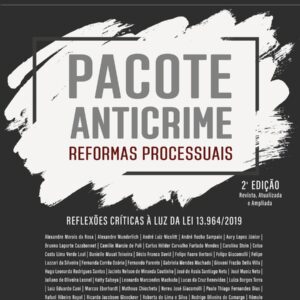 PACOTE ANTICRIME - REFORMAS PROCESSUAIS - 2ª ED.