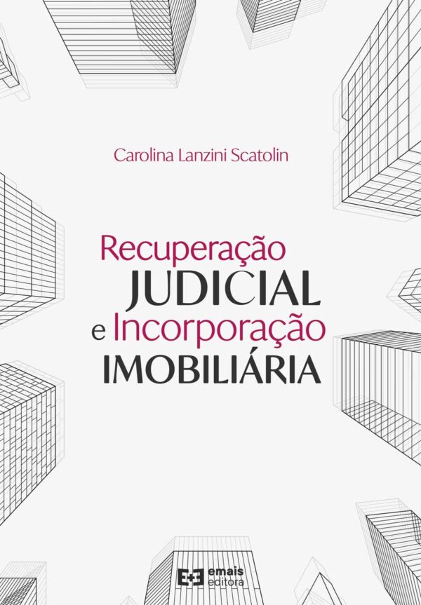RECUPERAÇÃO JUDICIAL E INCORPORAÇÃO IMOBILIÁRIA