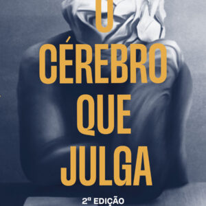 O CÉREBRO QUE JULGA | 2ª ed.