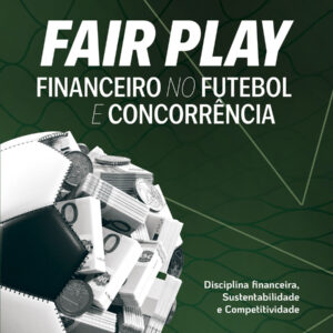 FAIR PLAY FINANCEIRO NO FUTEBOL E CONCORRÊNCIA